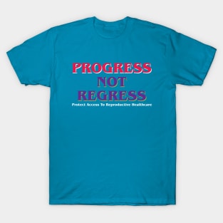 Progress Not Regress T-Shirt
